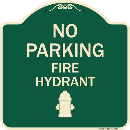 Signmission No Parking Fire Hydrant W/ Graphic Heavy-Gauge Aluminum Architectural Sign, 18" x 18", G-1818-23742 A-DES-G-1818-23742